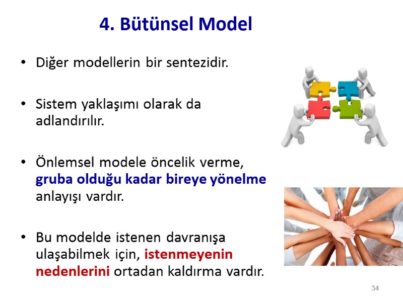 4. Bütünsel Model Diğer modellerin bir sentezidir.  Sistem yaklaşımı olarak da adlandırılır. 
